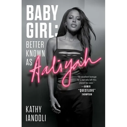 Book cover for 'Baby Girl: Better Known as Aaliyah' by Kathy Iandoli, featuring a black-and-white portrait of Aaliyah with a bright pink neon-style title overlay.