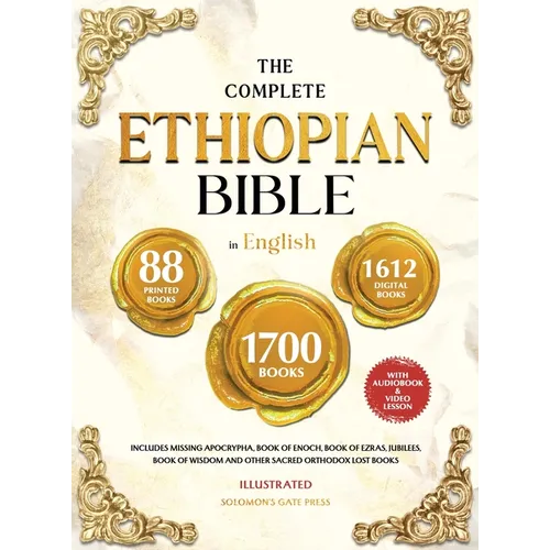 Cover of 'The Complete Ethiopian Bible' with gold accents and text on a white background. THE COMPLETE ETHIOPIAN BIBLE IN ENGLISH Illustrated: Includes Missing Apocrypha, Book of Enoch, Book of Ezras, Jubilees, Book of Wisdom and Other Sacr - Hardcover